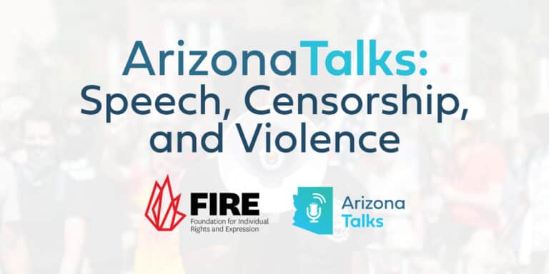 Arizona Talks: Speech, Censorship, and Violence